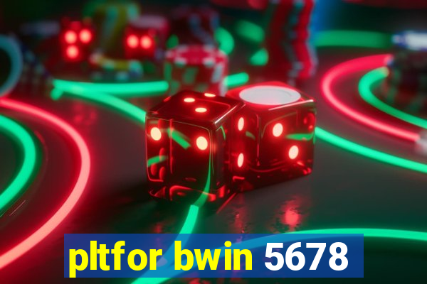 pltfor bwin 5678